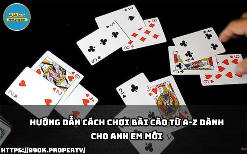 Huong dan cach choi bai Cao chi tiet cho anh em moi de hieu ap dung ngay de thang lon moi van