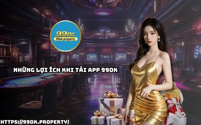 Tải App 99OK - Trải Nghiệm Đẳng Cấp Ngay Trên Di Động 14 tai app 99ok 1